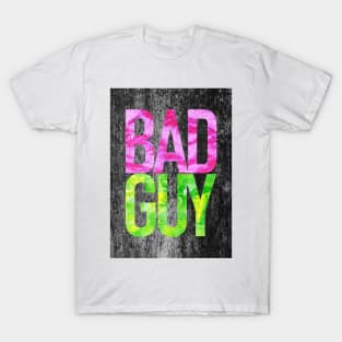 Bad Guy T-Shirt